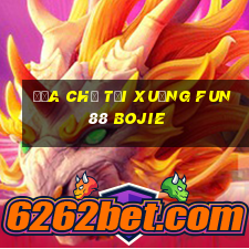 Địa chỉ tải xuống Fun88 Bojie