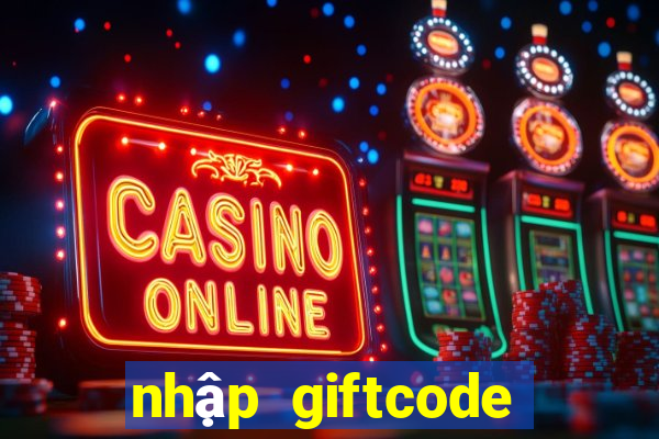 nhập giftcode tân minh chủ