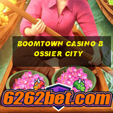 boomtown casino bossier city