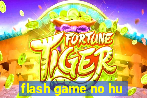 flash game no hu