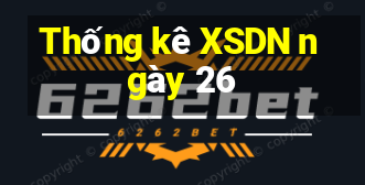 Thống kê XSDN ngày 26