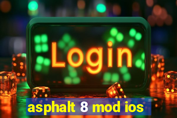 asphalt 8 mod ios