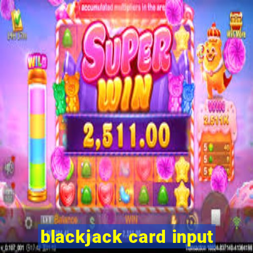 blackjack card input