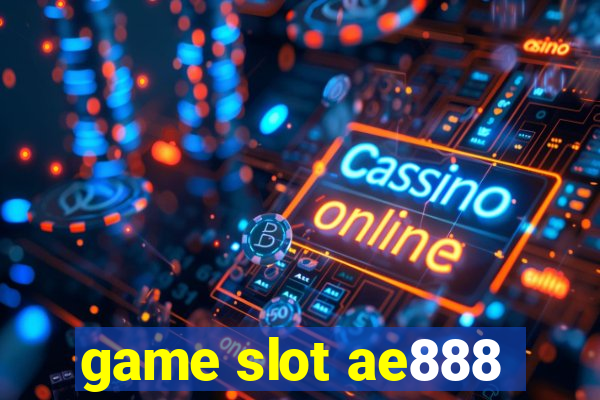 game slot ae888