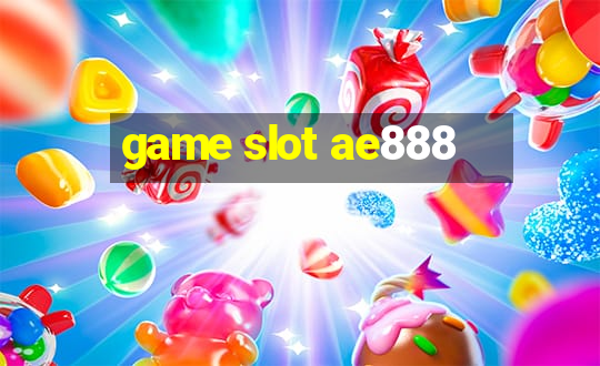 game slot ae888