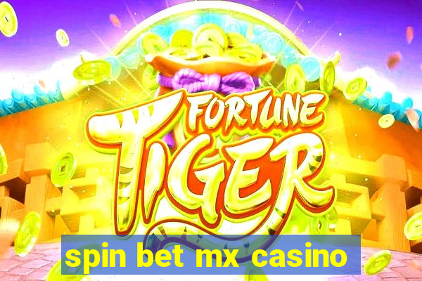 spin bet mx casino