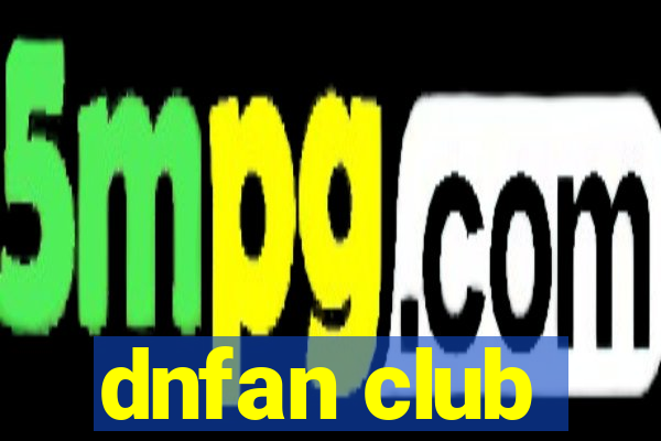 dnfan club