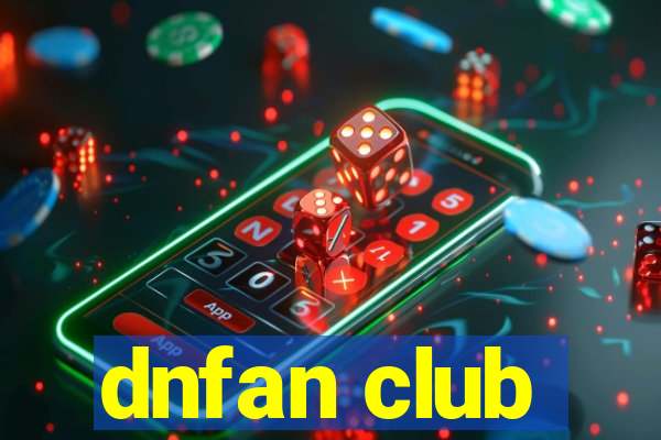 dnfan club