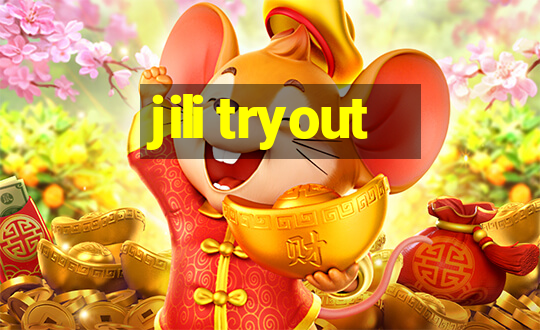 jili tryout