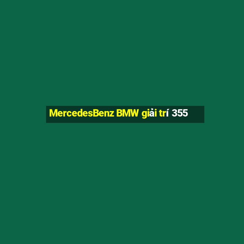 MercedesBenz BMW giải trí 355