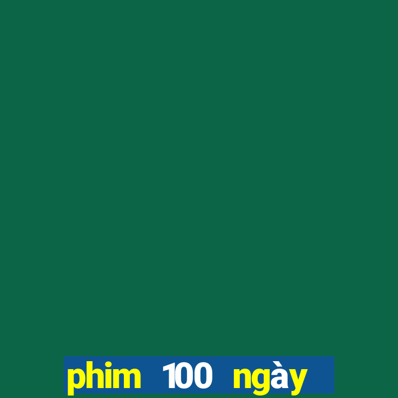 phim 100 ngày bên em