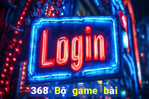 368 Bộ game bài chính thức