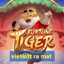 vietlott ra mat