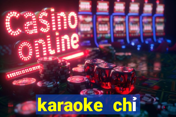 karaoke chỉ riêng mình ta