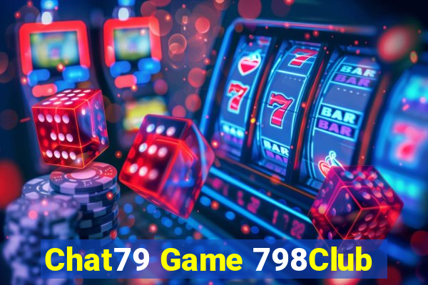 Chat79 Game 798Club