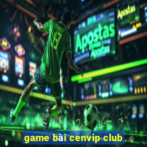 game bài cenvip club