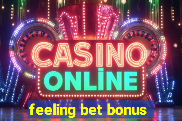 feeling bet bonus