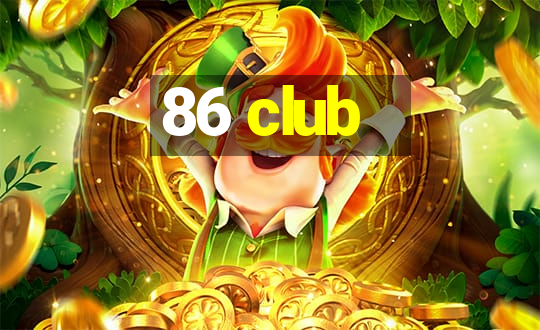 86 club