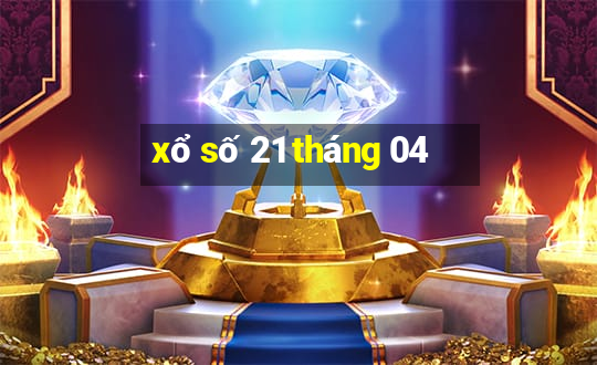 xổ số 21 tháng 04