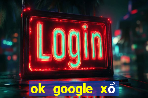 ok google xổ số kiến thiết hậu giang