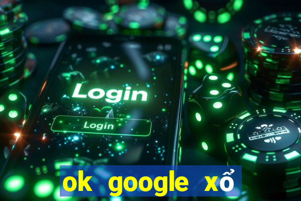 ok google xổ số kiến thiết hậu giang