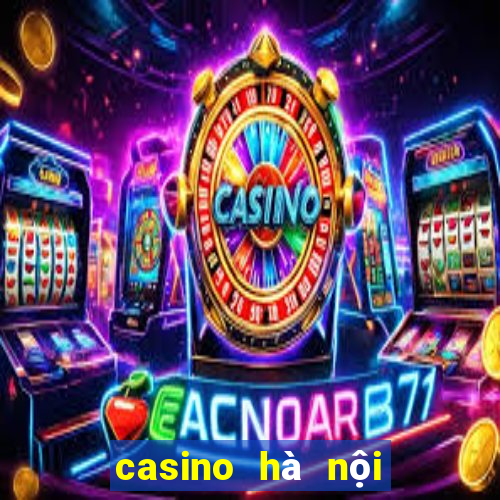 casino hà nội tuyển dụng