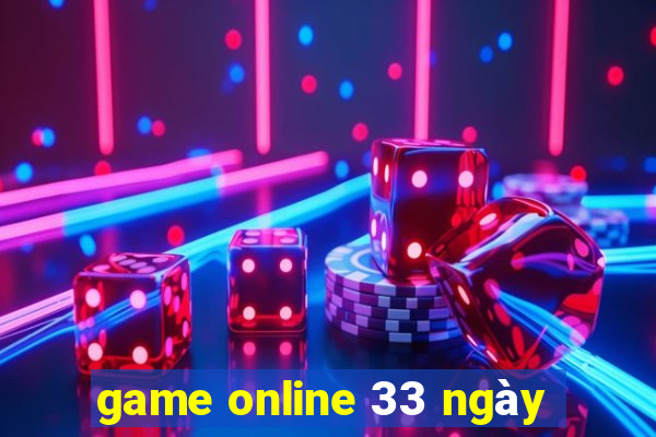 game online 33 ngày