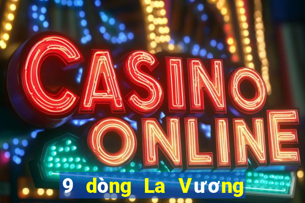 9 dòng La Vương 4 7 của 850