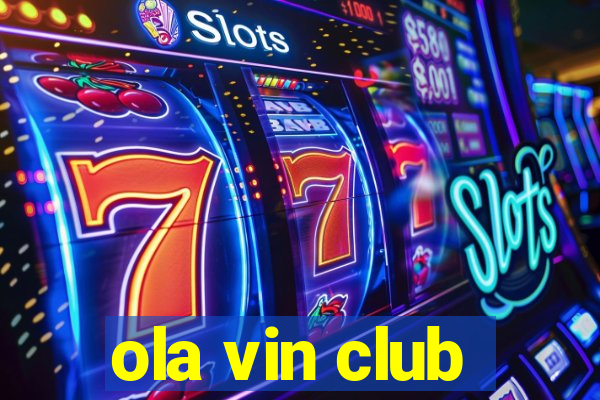 ola vin club