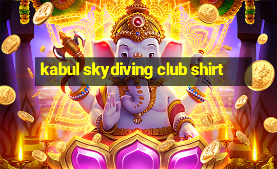 kabul skydiving club shirt