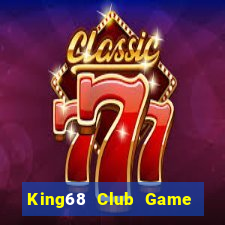 King68 Club Game Bài B52 Đổi Thưởng 2024