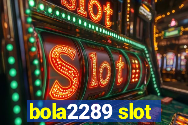 bola2289 slot