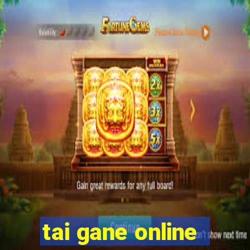 tai gane online