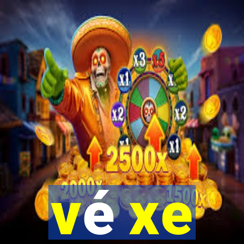 vé xe