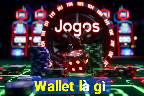 Wallet là gì