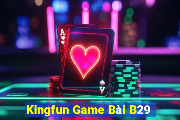 Kingfun Game Bài B29