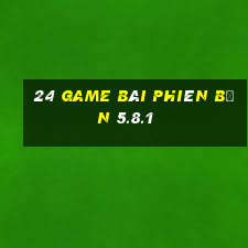 24 game bài Phiên bản 5.8.1