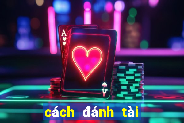 cách đánh tài xỉu gamvip