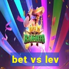 bet vs lev