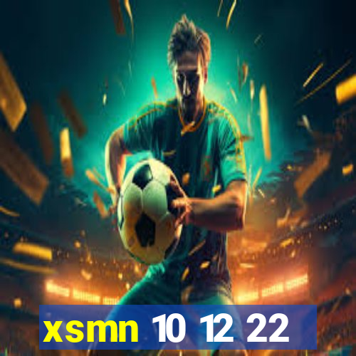 xsmn 10 12 22