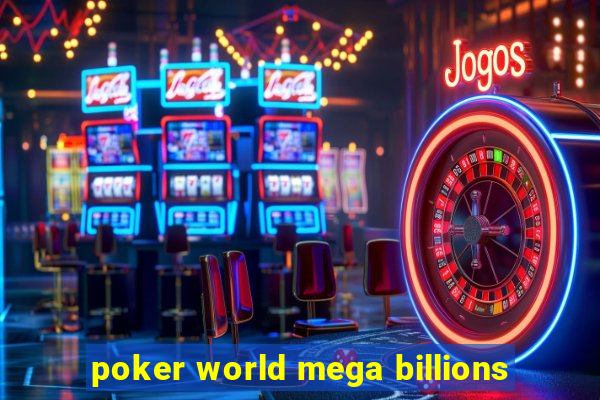 poker world mega billions