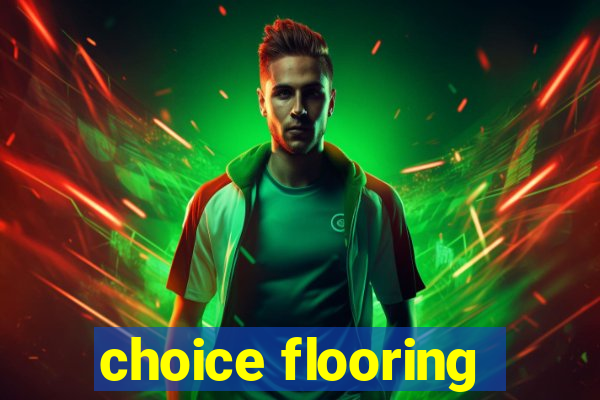 choice flooring