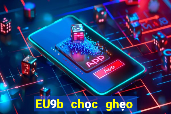 EU9b chọc ghẹo các địa chủ