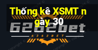 Thống kê XSMT ngày 30