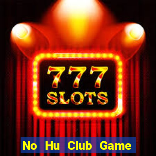 No Hu Club Game Bài 68