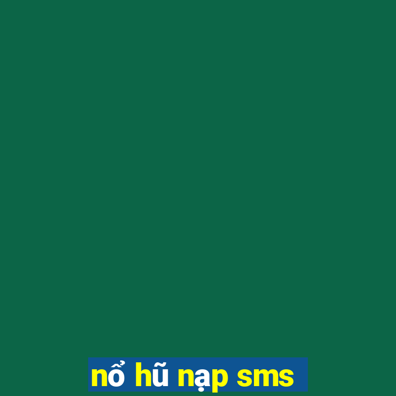 nổ hũ nạp sms