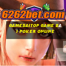 Gamebaitop Game Bài Poker Online