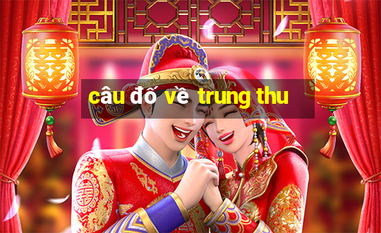 câu đố về trung thu