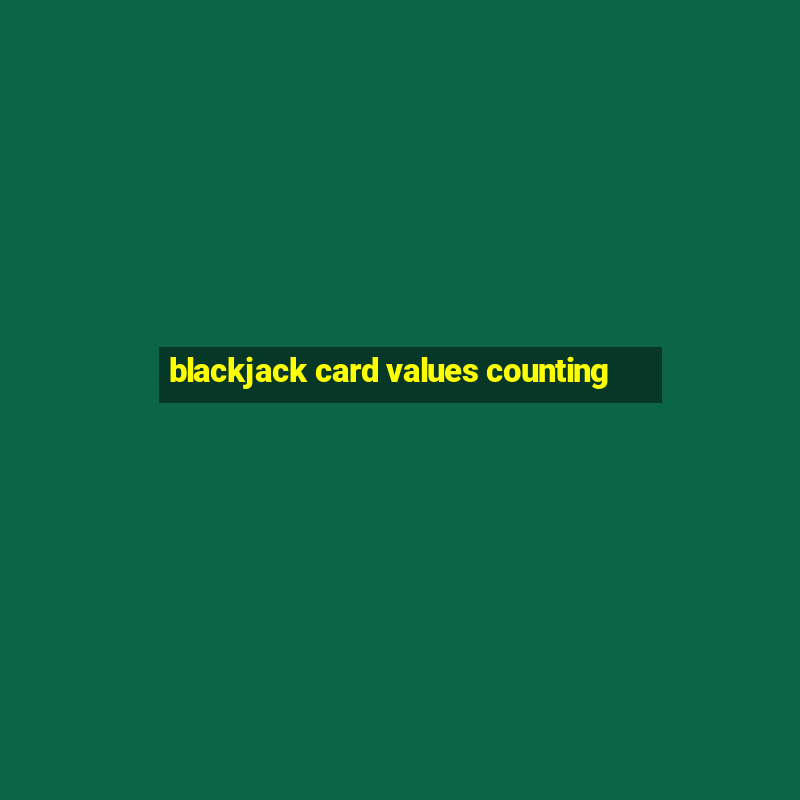 blackjack card values counting