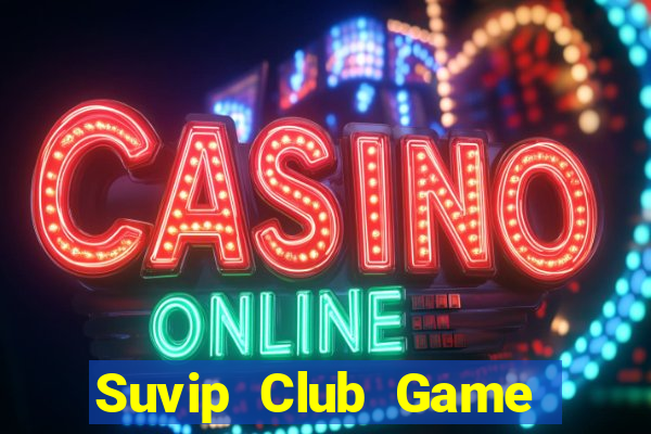 Suvip Club Game Bài 99